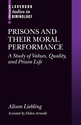 Prisons and their Moral Performance - Alison Liebling, Helen Arnold