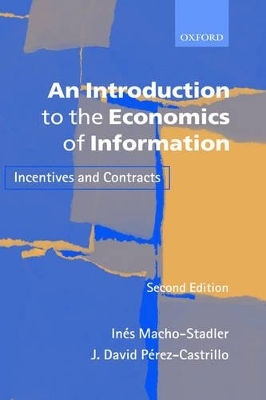 An Introduction to the Economics of Information - In&eacute;s Macho-Stadler, J. David P&eacute;rez-Castrillo