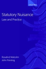 Statutory Nuisance Law and Practice - Rosalind Malcolm, John Pointing, Both at Field Court Chambers Pointing and Rosalind Malcolm  Gray&rsquo;s Inn  John, Both at Field Court Chambers Pointing and Rosalind Malcolm  Gray's Inn  John