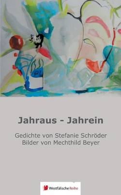 Jahraus - Jahrein - Stefanie Schr&ouml;der, Mechthild Beyer