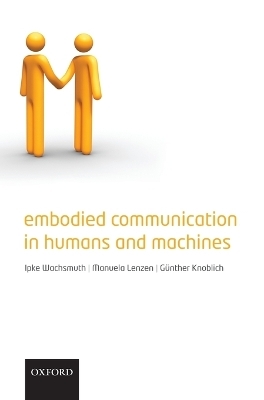 Embodied Communication in Humans and Machines - 