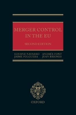 Merger Control in the EU - Edurne Navarro, Andr&eacute;s Font, Jaime Folguera, Juan Briones