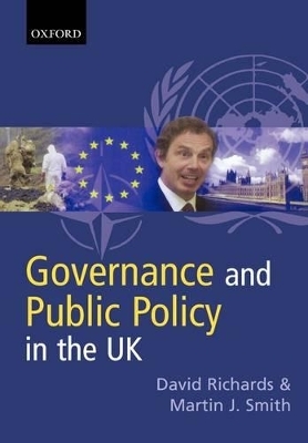 Governance and Public Policy in the United Kingdom - David Richards, Martin J. Smith