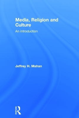 Media, Religion and Culture - Jeffrey Mahan
