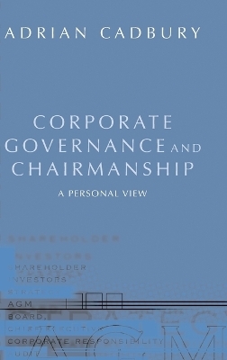 Corporate Governance and Chairmanship - Adrian Cadbury