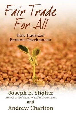 Fair Trade For All - Joseph E. Stiglitz, Andrew Charlton