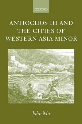 Antiochos III and the Cities of Western Asia Minor - John Ma