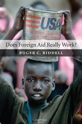 Does Foreign Aid Really Work? - Roger C. Riddell