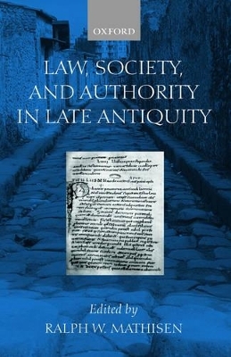Law, Society, and Authority in Late Antiquity