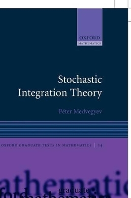 Stochastic Integration Theory - Peter Medvegyev