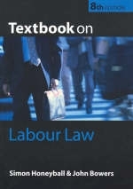 Textbook on Labour Law - Simon Honeyball, John Bowers