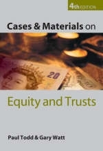Cases and Materials on Equity and Trusts - Paul Todd, Gary Watt