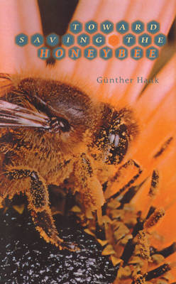 Toward Saving the Honeybee - Günther Hauk