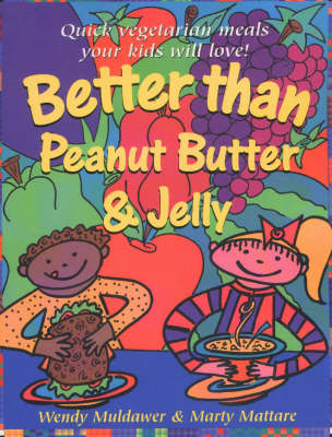 Better Than Peanut Butter & Jelly - Wendy Muldawer, Marty Mattare