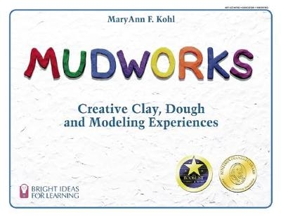 Mudworks - MaryAnn F. Kohl
