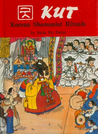Kut : Korean Shamanist Rituals