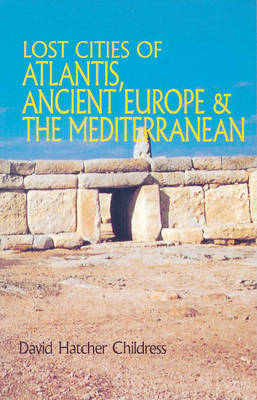 Lost Cities of Atlantis, Ancient Europe & the Mediterranean - David Hatcher Childress