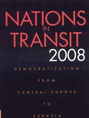 Nations in Transit 2008 -  Freedom House