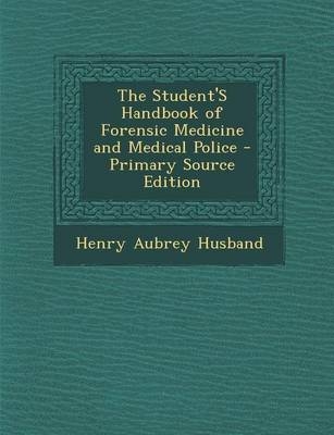 The Student's Handbook of Forensic Medicine and Medical Police