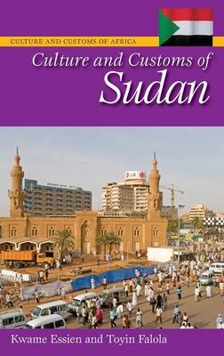 Culture and Customs of Sudan -  Kwame Essien,  Toyin Falola