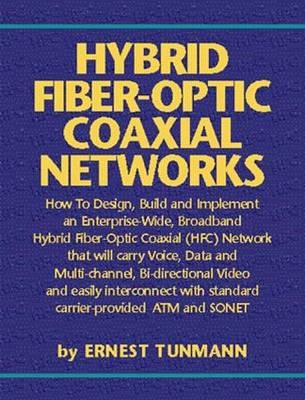 Hybrid Fiber-Optic Coaxial Networks - Ernest Tunmann