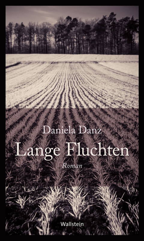 Lange Fluchten -  Daniela Danz
