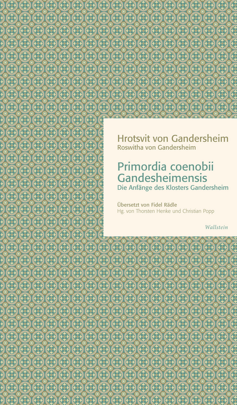 Primordia coenobii Gandesheimensis -  Hrotsvit (Roswitha) von Gandersheim