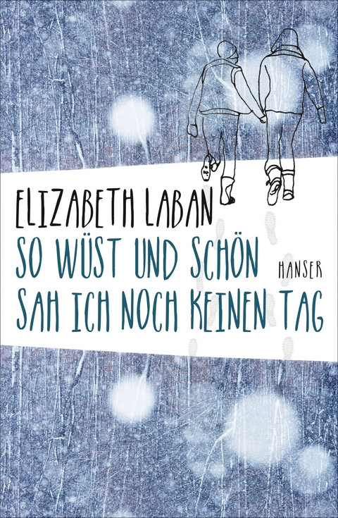 So w&uuml;st und sch&ouml;n sah ich noch keinen Tag - Elizabeth LaBan
