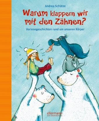 Warum klappern wir mit den Z&auml;hnen? - Andrea Sch&uuml;tze