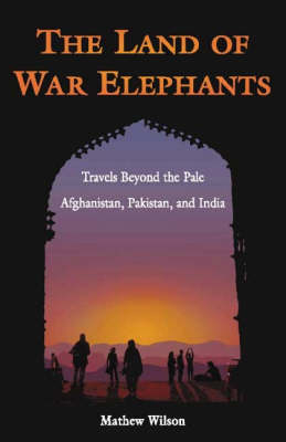 The Land of War Elephants - Mathew Wilson