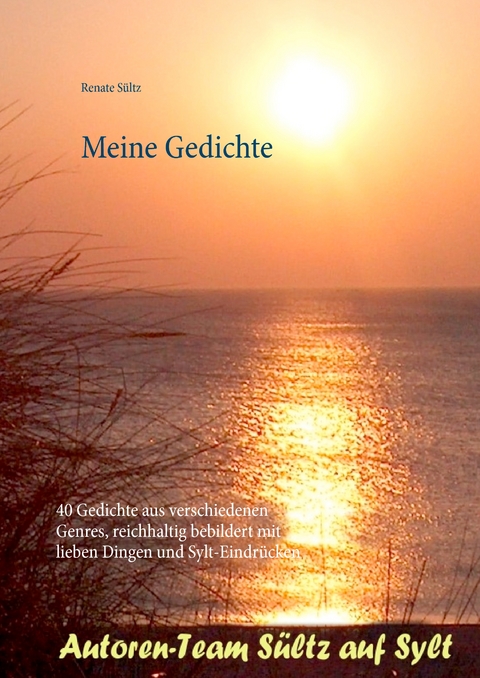 Meine Gedichte - Renate S&uuml;ltz