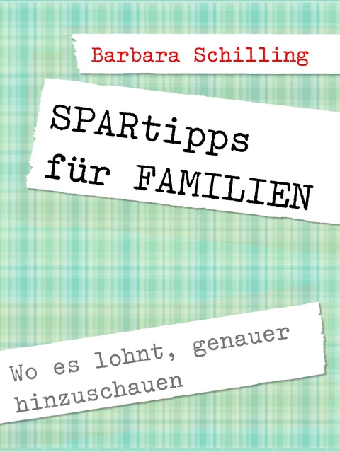 SPARtipps f&uuml;r FAMILIEN - Barbara Schilling