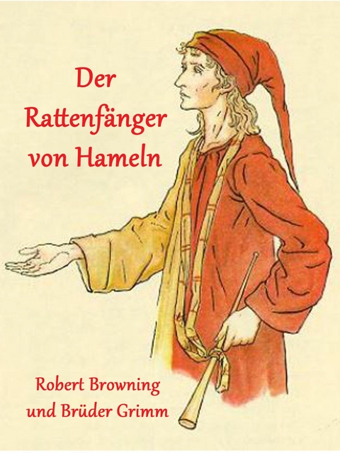Der Rattenf&auml;nger von Hameln - Br&uuml;der Grimm, Robert Browning