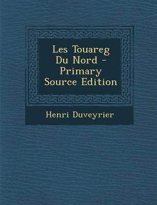 Les Touareg Du Nord - Primary Source Edition