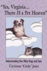 "Yes, Virginia...There is a Pet Heaven" - Corienne Jones