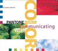 "Pantone" Guide to Communicating with Color - Leatrice Eiseman