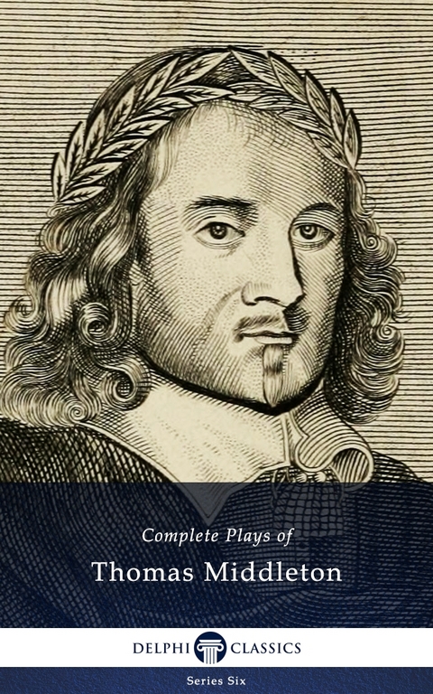 Complete Plays and Poetry of Thomas Middleton (Delphi Classics) -  Thomas Middleton