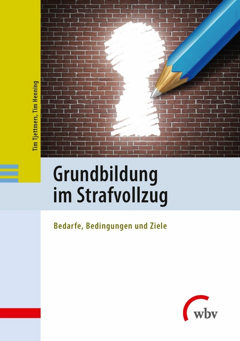 Grundbildung im Strafvollzug -  Tim Tjettmers,  Tim Henning