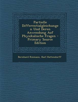 Partielle Differentialgleichungen Und Deren Anwendung Auf Physikalische Fragen