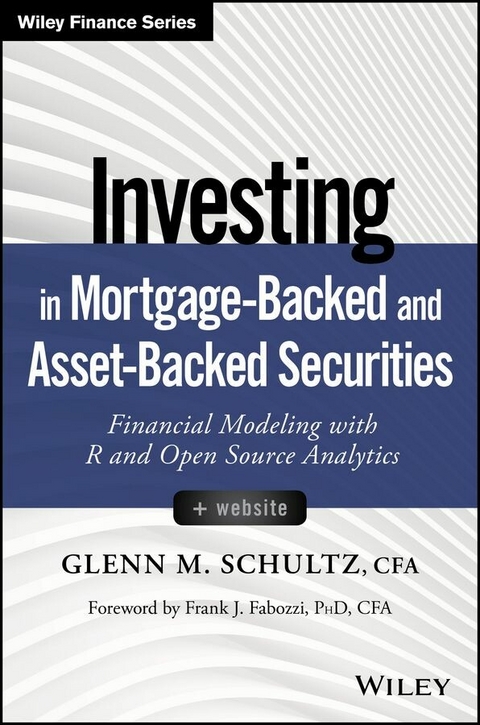 Investing in Mortgage-Backed and Asset-Backed Securities - Glenn M. Schultz
