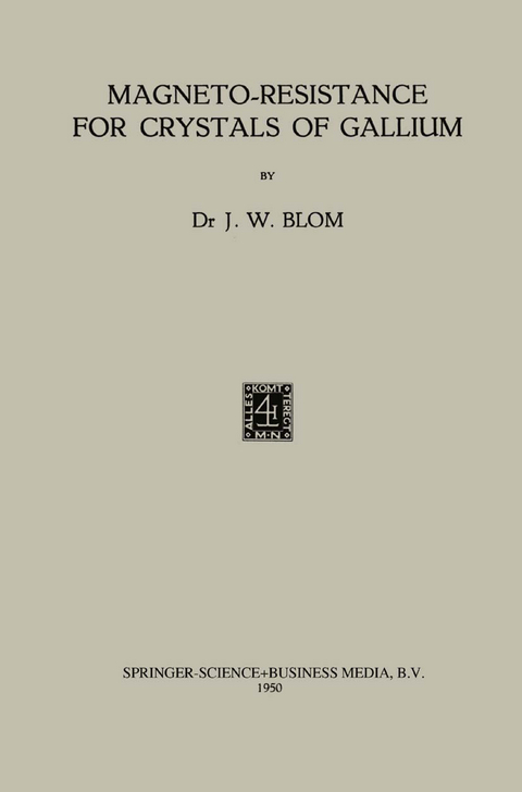 Magneto-Resistance for Crystals of Gallium - Fran&ccedil;ois Willem Cornelis Blom