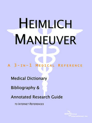 Heimlich Maneuver - A Medical Dictionary, Bibliography, and Annotated Research Guide to Internet References