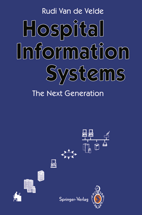 Hospital Information Systems &mdash; The Next Generation - Rudi van de Velde