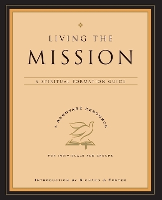 Living the Mission: A Spiritual Formation Guide -  Renovare