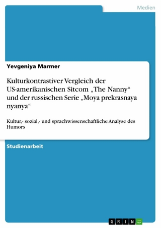 Kulturkontrastiver Vergleich der US-amerikanischen Sitcom „The Nanny“ und der russischen Serie „Moya prekrasnaya nyanya“