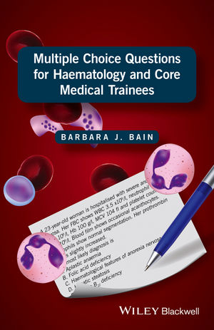 Multiple Choice Questions for Haematology and Core Medical Trainees - Barbara J. Bain