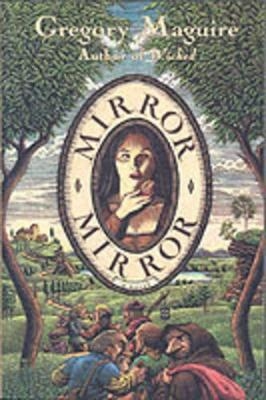 Mirror Mirror - Gregory Maguire