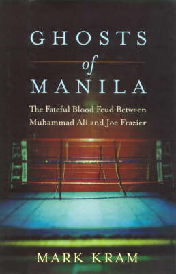 Ghosts of Manila - Mark Kram