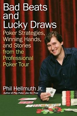 Bad Beats And Lucky Draws - Phil Hellmuth