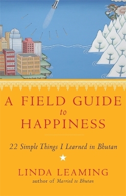 A Field Guide to Happiness - Linda Leaming
